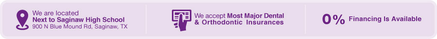 Located Next To Saginaw High School and We Accept Most Major Dental & Orthodontic Insurances. 0% Financing Is Available